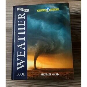 The New Weather Book Wonders of Creation Michael Oard Hardcover Homeschool Learn
